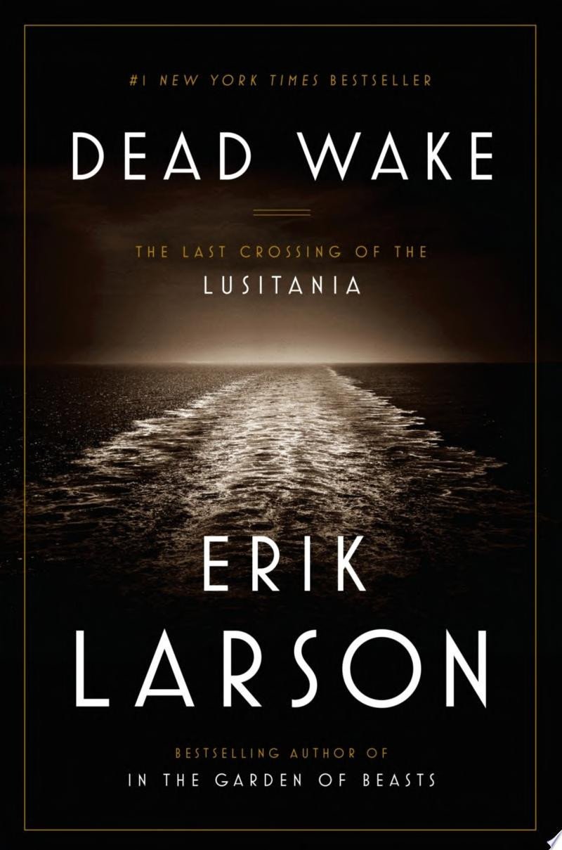 Cover of Dead Wake: The Last Crossing of the Lusitania by Erik Larson