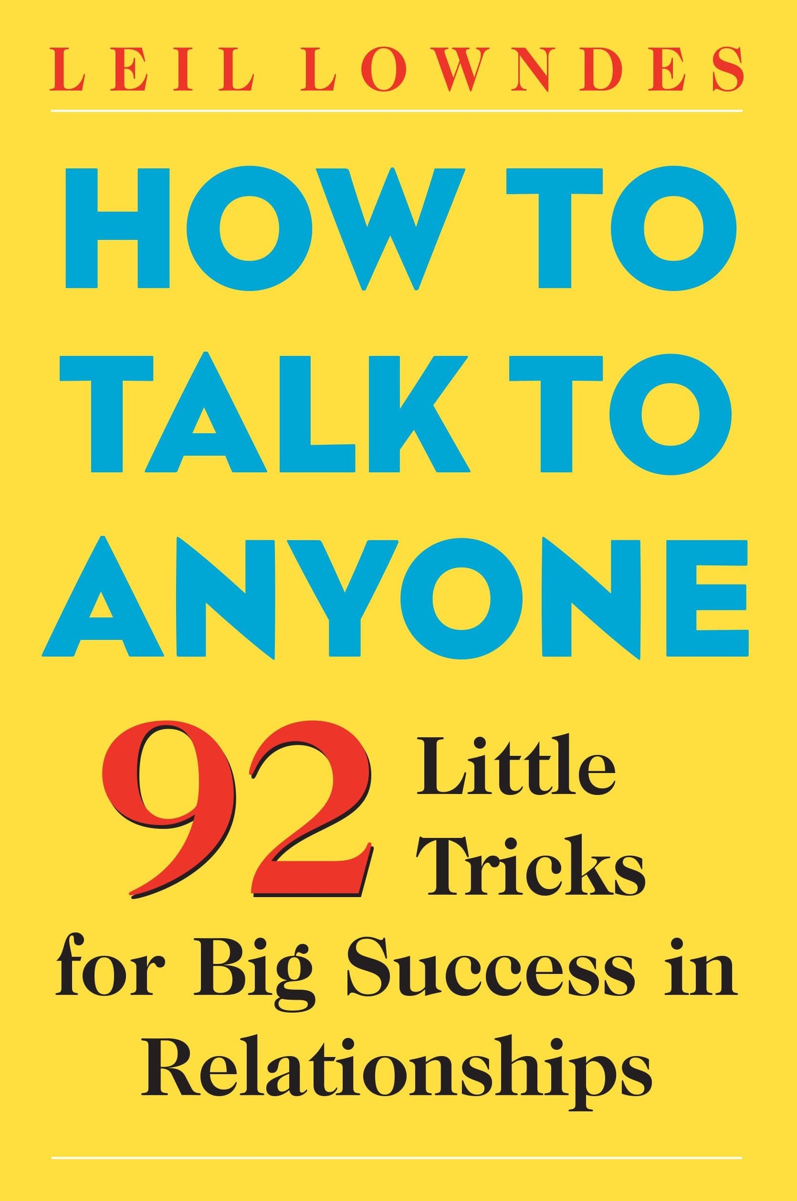 Cover of How to Talk to Anyone: 92 Little Tricks for Big Success in Relationships by Leil Lowndes