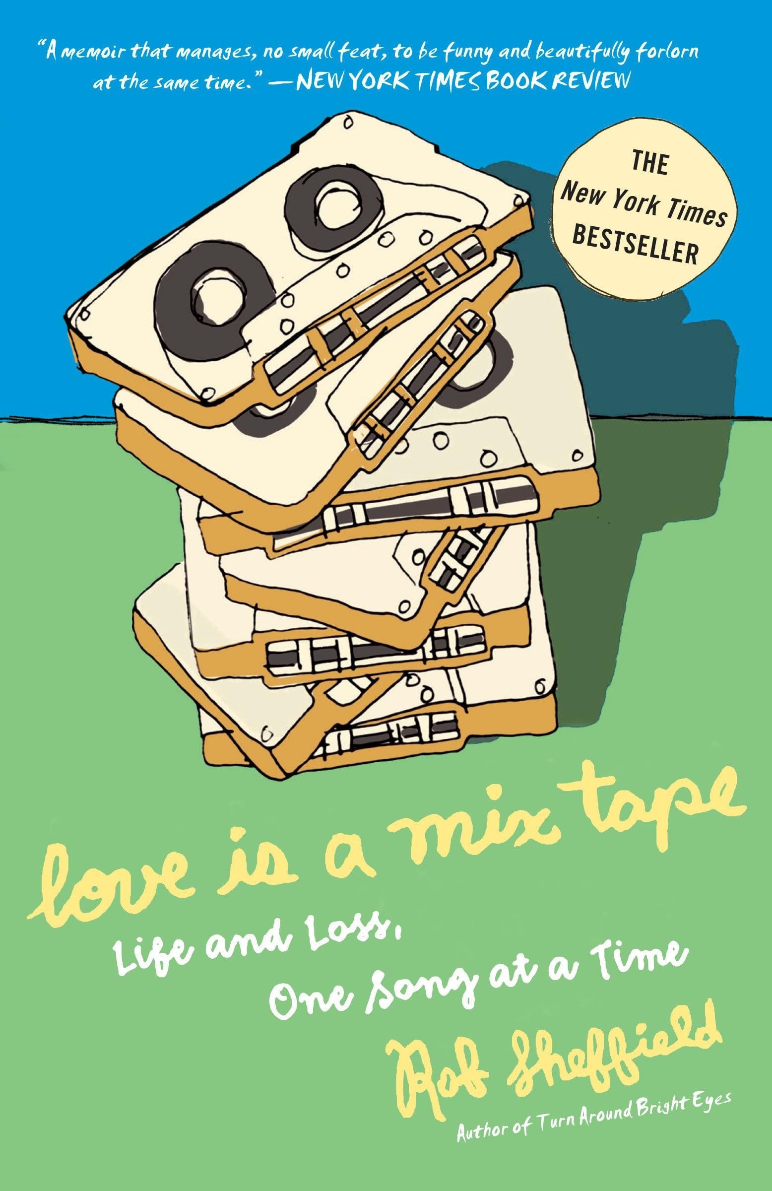 Cover of Love Is a Mix Tape: Life and Loss, One Song at a Time by Rob Sheffield