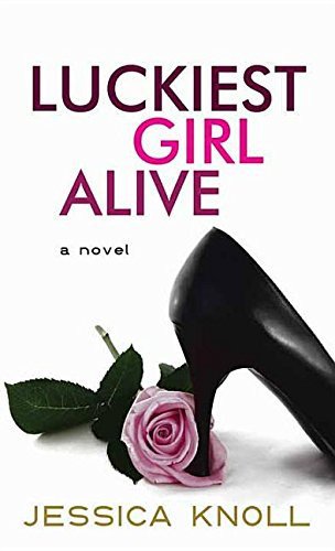 Cover of Luckiest Girl Alive by Jessica Knoll