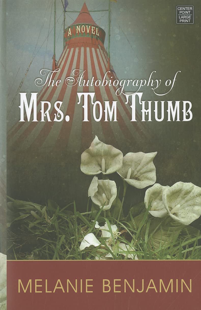 Cover of The Autobiography of Mrs. Tom Thumb by Melanie Benjamin