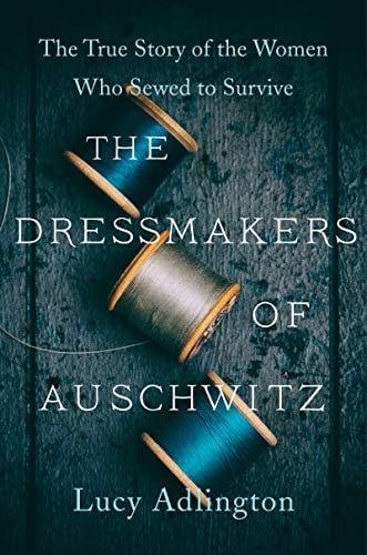 Cover of The Dressmakers of Auschwitz by Lucy Adlington