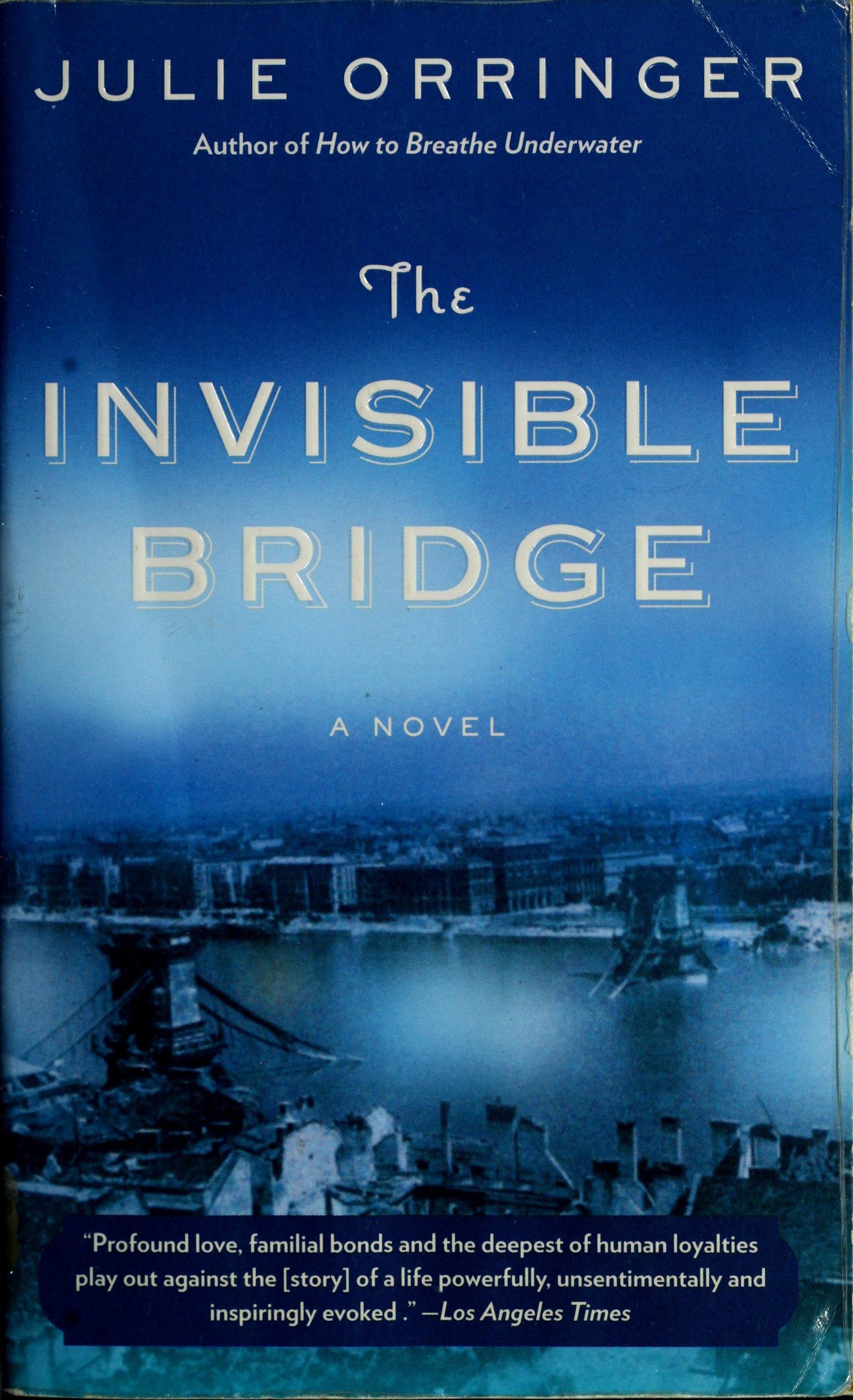 Cover of The Invisible Bridge by Julie Orringer