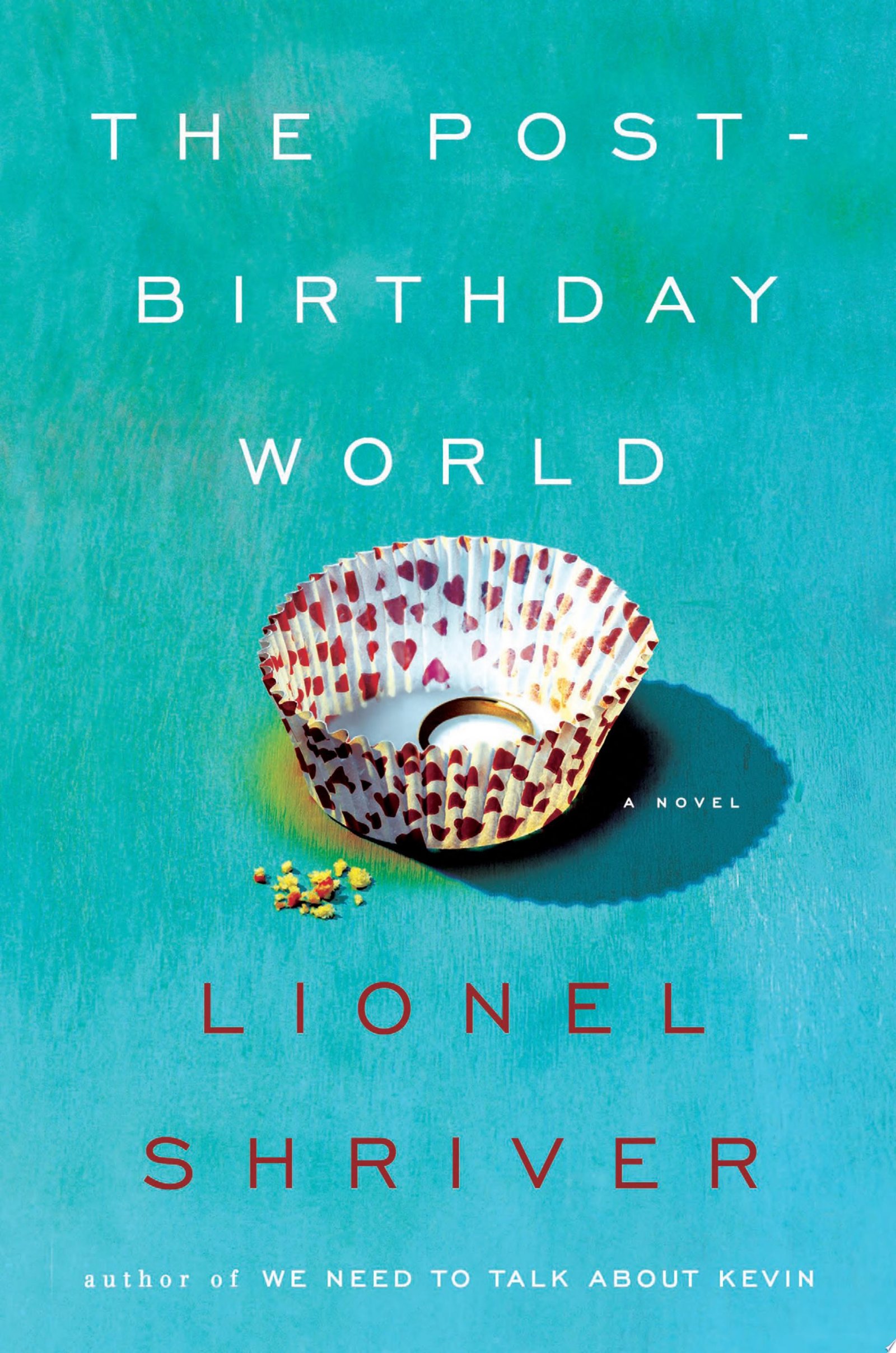 Cover of The Post-Birthday World by Lionel Shriver